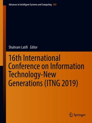 cover image of 16th International Conference on Information Technology-New Generations (ITNG 2019)